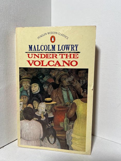 Under the Volcano by Malcolm Lowry