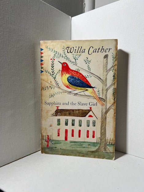 Sapphira and the Slave Girl by Willa Cather