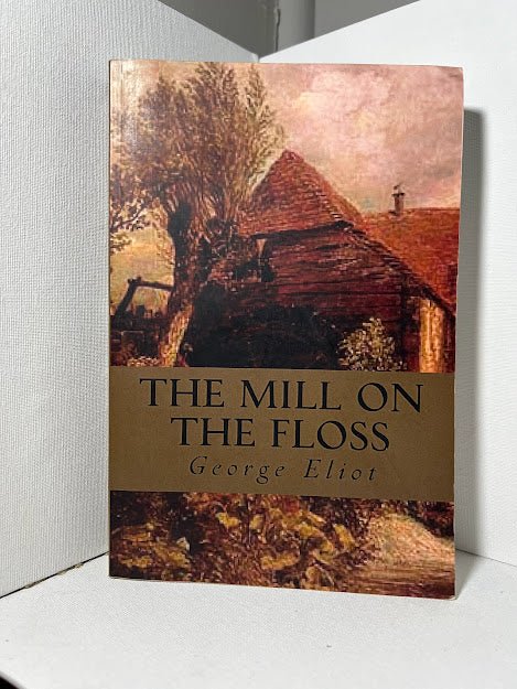 The Mill on the Floss by George Eliot