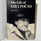 The Life of Ezra Pound by Noel Stock