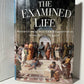 The Examined Life : Readings from Western Philosophers from Plato to Kant edited by Stanley Rosen