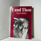 I and Thou by Martin Buber