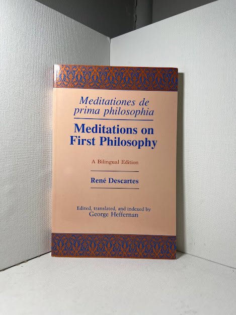 Meditations on First Philosophy by Rene Descartes