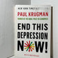 End This Depression Now! by Paul Krugman