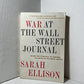 War at The Wall Street Journal by Sarah Ellison