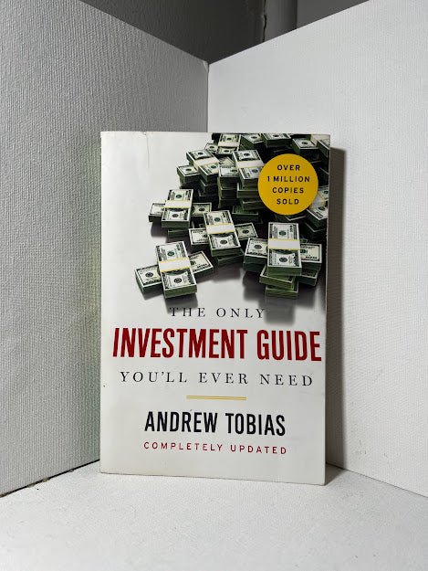 The Only Investment Guide You'll Ever Need by Andrew Tobias