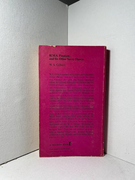 H.M.S. Pinafore and Six Other Operas by W.S. Gilbert