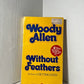 Without Feathers by Woody Allen