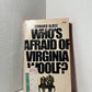 Who's Afraid of Virginia Woolf by Edward Albee