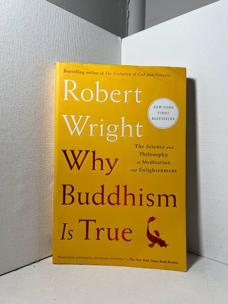 Why Buddhism is True by Robert Wright