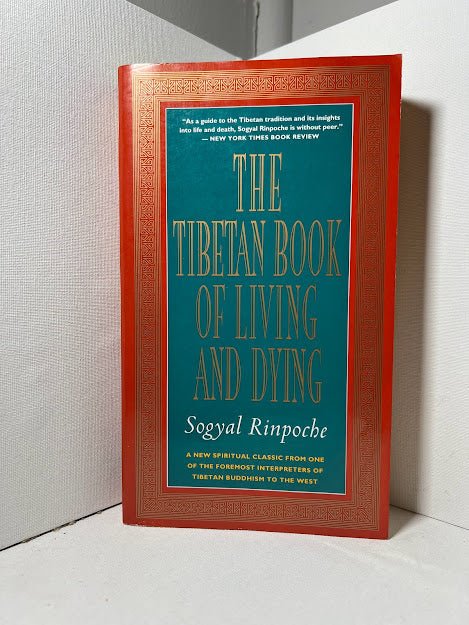 The Tibetan Book of Living and Dying by Sogyal Rinpoche