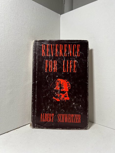 Reverence for Life by Albert Schweitzer