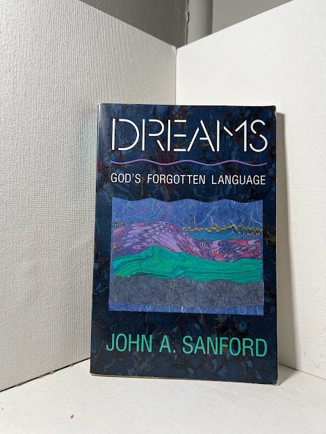 Dreams : God's Forgotten Language by John A. Sanford