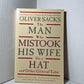 The Man Who Mistook His Wife For A Hat by Oliver Sacks