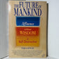 The Future of Mankind by Tara Singh