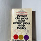 What Do You Say After You Say Hello by Eric Berne