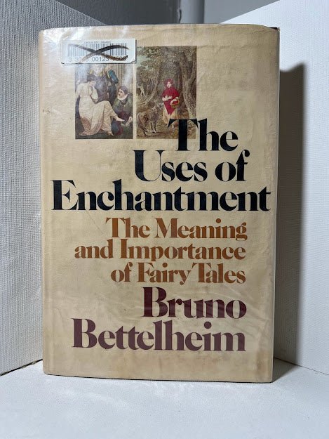 The Uses of Enchantment by Bruno Bettelheim