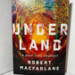 Underland by Robert Macfarlane