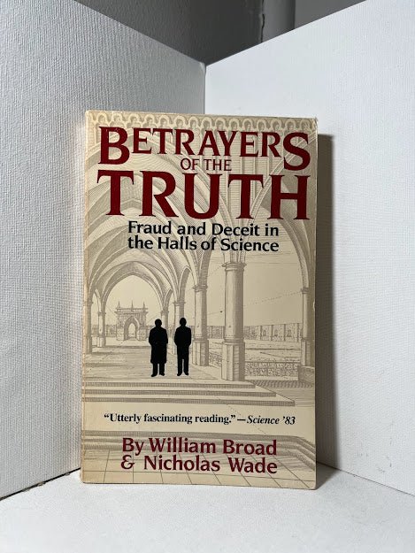 Betrayers of Truth by William Broad & Nicholas Wade