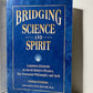 Bridging Science and Spirit by Norman Friedman