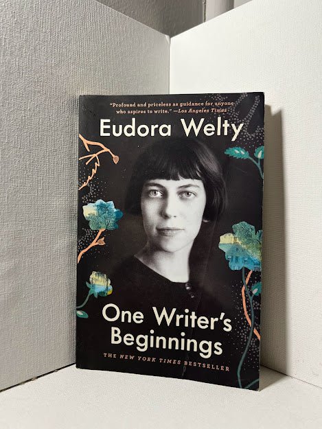 One Writer's Beginnings by Eudora Welty