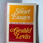 Short Essays by Gerald Levin