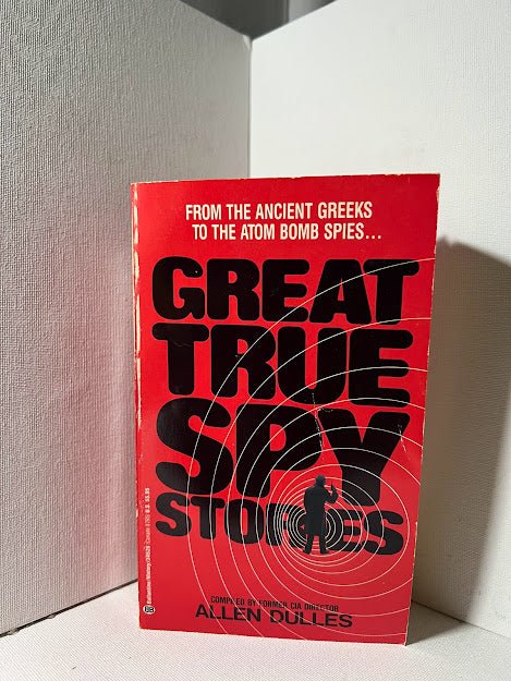 Great True Spy Stories compiled by Allen Dulles