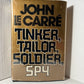 Tinker, Tailor, Soldier, Spy by John Le Carre