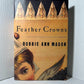 Feather Crowns by Bobbie Ann Mason