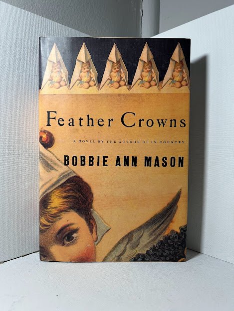 Feather Crowns by Bobbie Ann Mason