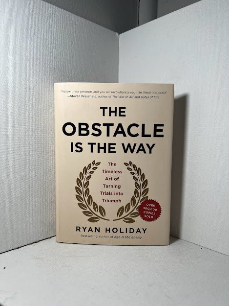 The Obstacle Is the Way by Ryan Holiday