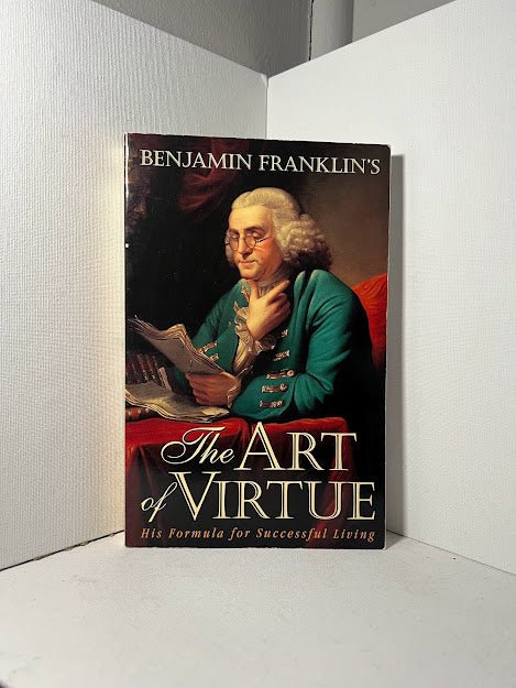 Benjamin Franklin's The Art of Virtue edited by George L. Rogers