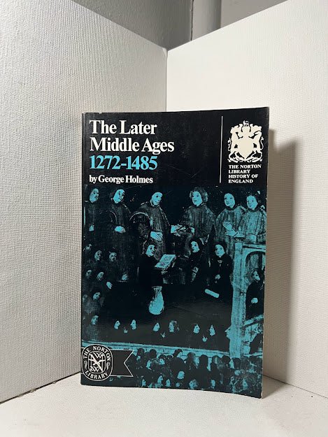 The Later Middle Ages 1272-1485 by George Holmes