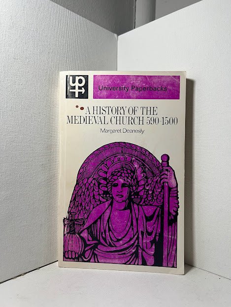 A History of the Medieval Church 590-1500 by Margaret Deanesly