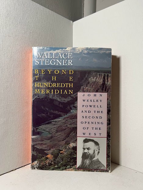 Beyond the Hundredth Meridian by Wallace Stegner