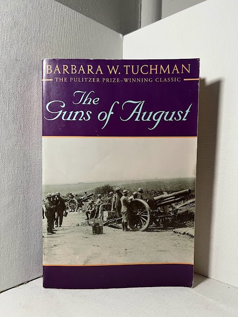 The Guns of August by Barbara W. Tuchman