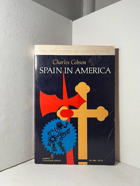 Spain in America by Charles Gibson