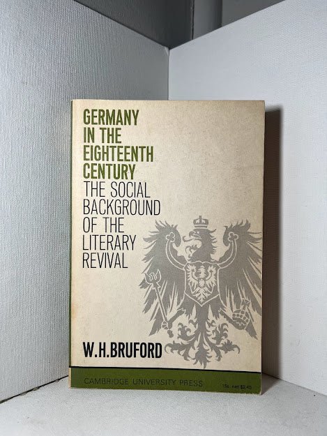 Germany In the Eighteenth Century by W.H. Bruford