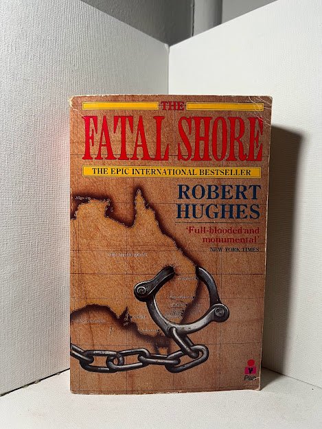 The Fatal Shore by Robert Hughes