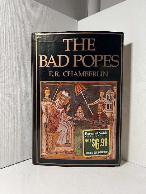 The Bad Popes by E.R. Chamberlin