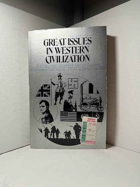 Great Issues in Western Civilization edited by Brain Tierney, Donald Kagan, adn L. Pearce Williams