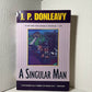 A Singular Man by J.P. Donleavy