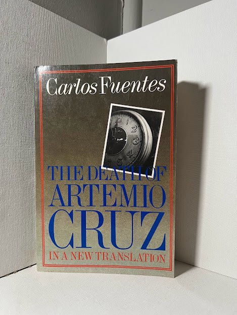 The Death of Artemio Cruz by Carlos Fuentes