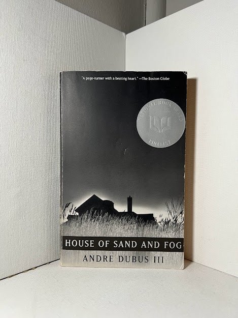 House of Sand and Fog by Andre Dubus III