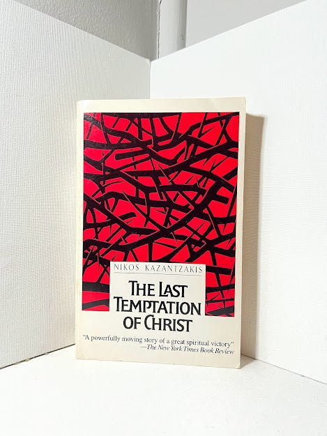 The Last Temptation of Christ by Nikos Kazantzakis