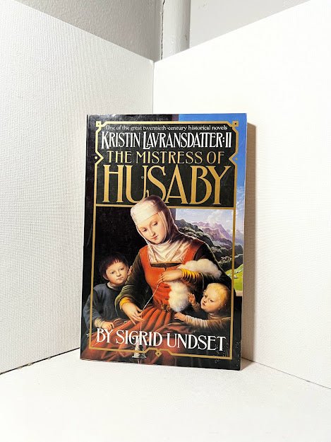 The Bridal Wreath and The Mistress of Husaby by Sigrid Undset