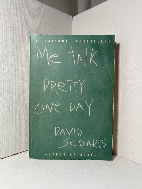 Me Talk Pretty One Day by David Sedaris