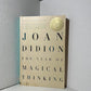 The Year of Magical Thinking by Joan Didion