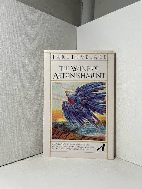 The Wine of Astonishment by Earl Lovelace