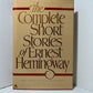 The Complete Short Stories of Ernest Hemingway